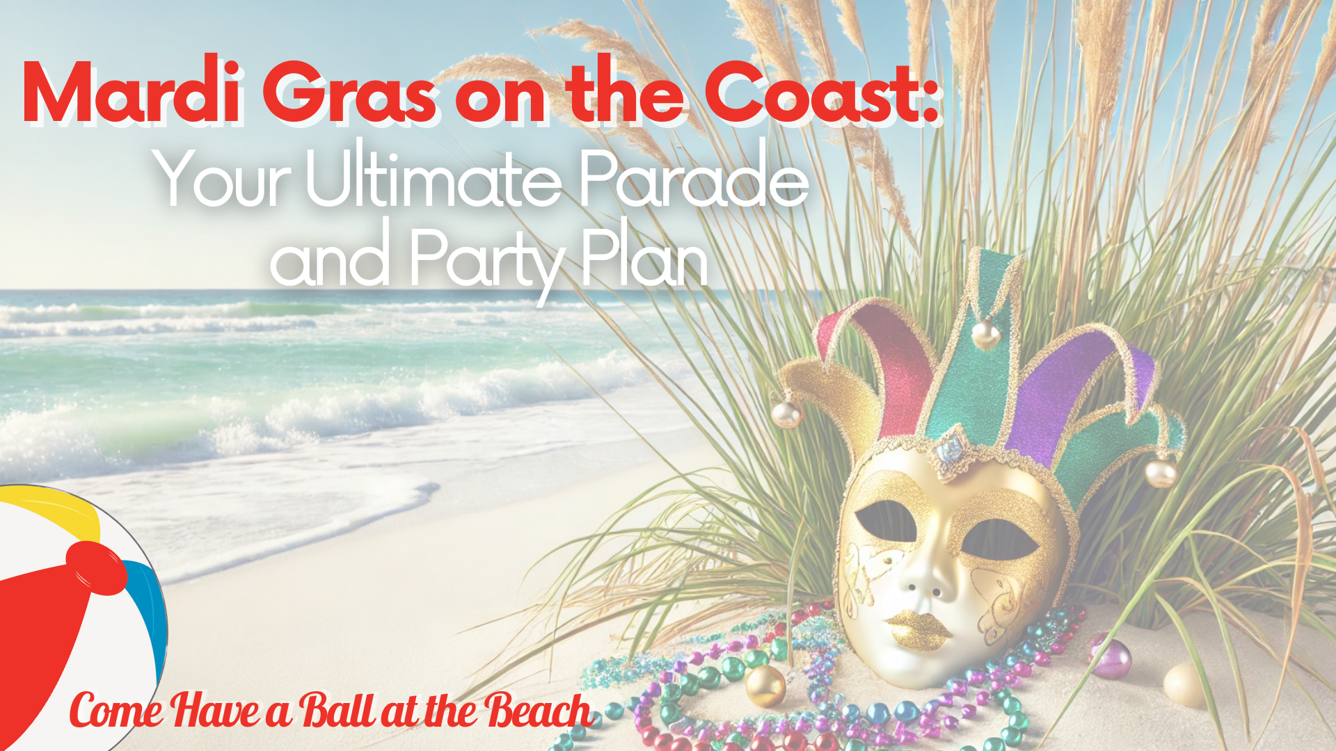 Mardi Gras on the Coast: Your Ultimate Parade and Party Plan