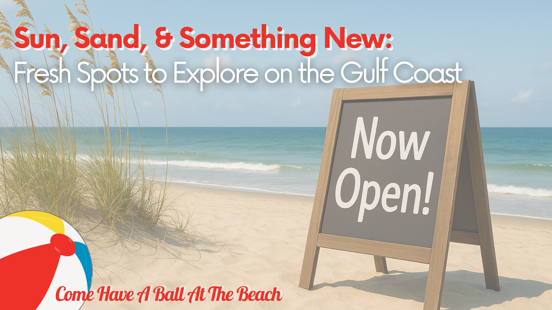Sun, Sand, and Something New on the Gulf Coast