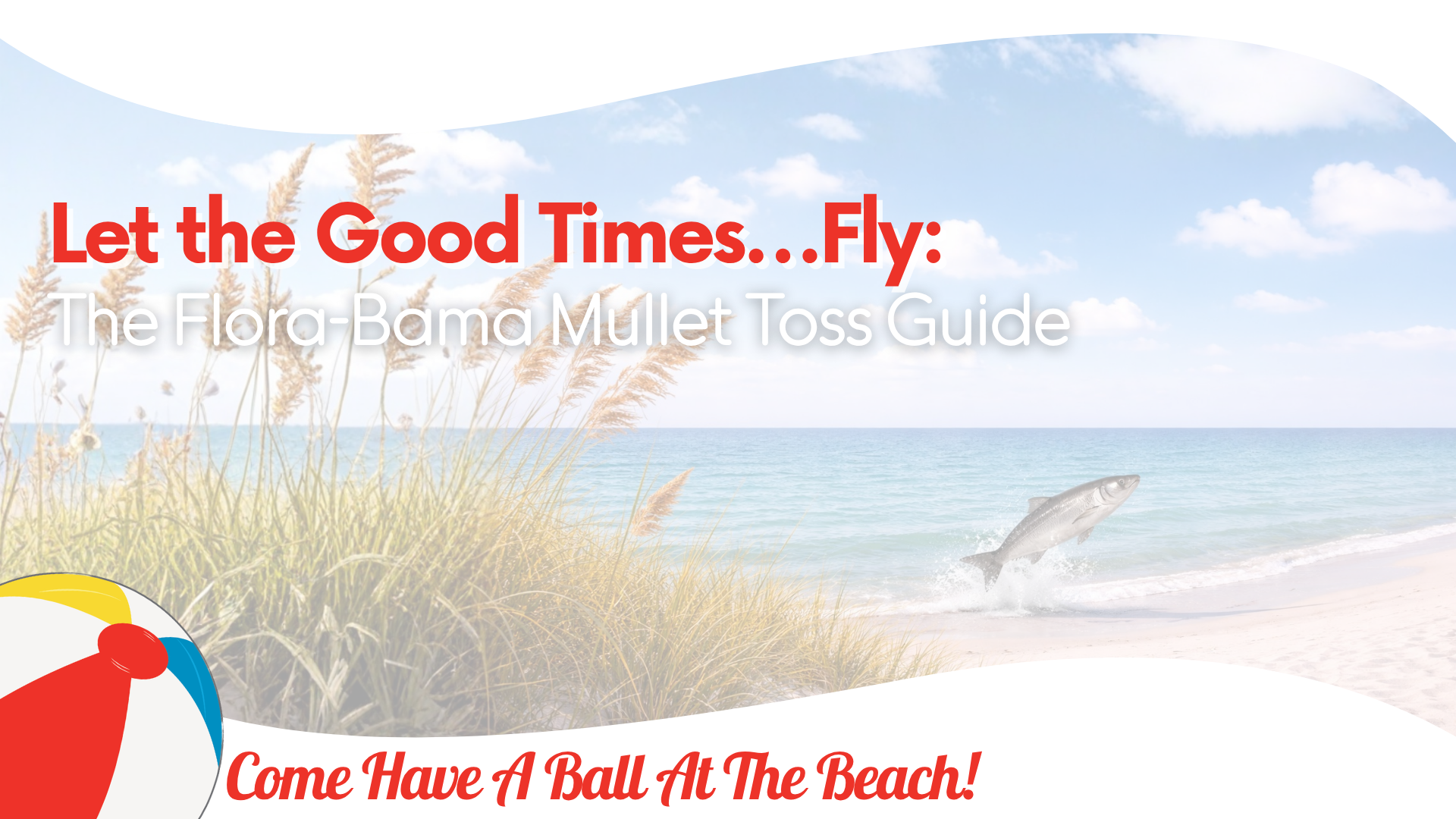 Let the Good Times…Fly: The Flora-Bama Mullet Toss Guide