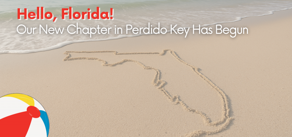 Hello Florida! Our New Chapter in Perdido Key Has Begun