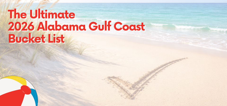 The Ultimate 2026 Alabama Gulf Coast Bucket List