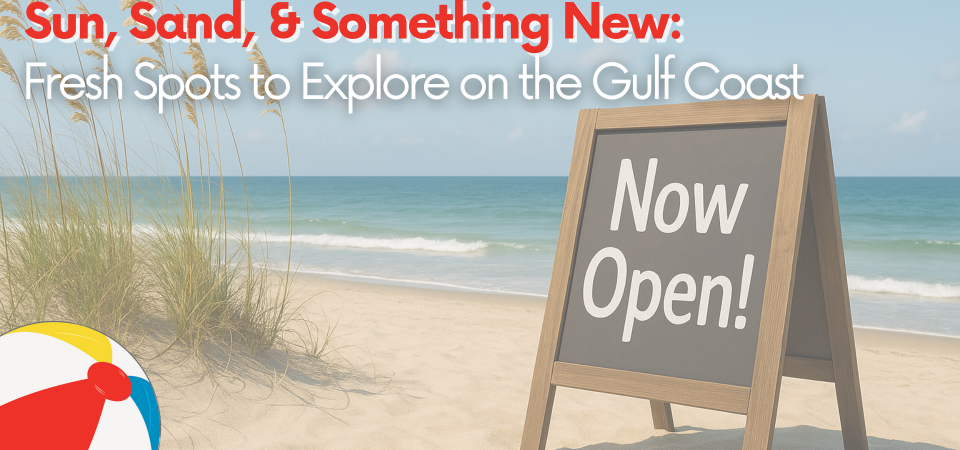 Sun, Sand, and Something New on the Gulf Coast