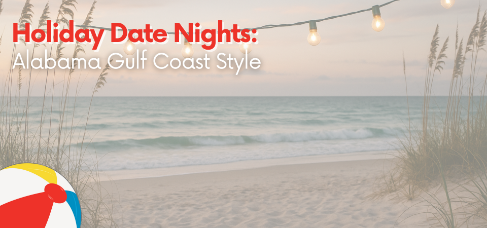 Holiday Date Nights: Alabama Gulf Coast Style