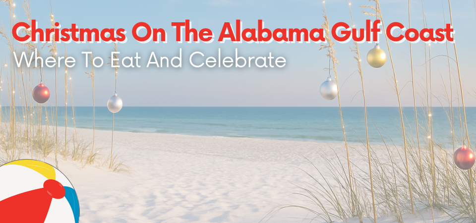 Christmas on the Alabama Gulf Coast: Where to Eat and Celebrate