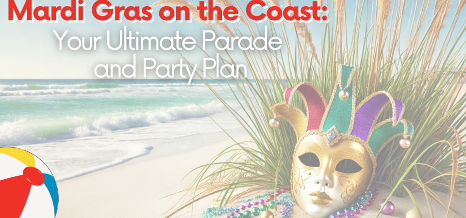 Mardi Gras on the Coast: Your Ultimate Parade and Party Plan