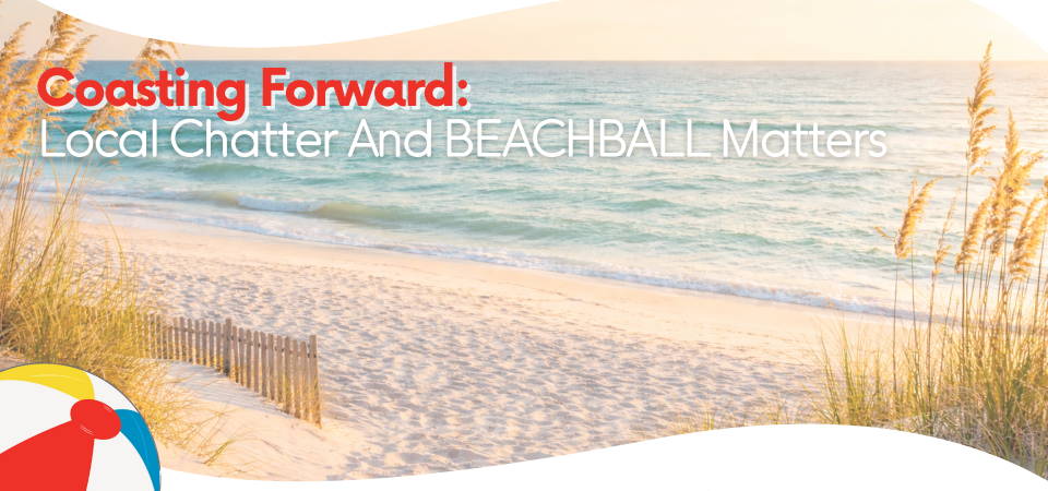 Coasting Forward: Local Chatter And BEACHBALL Matters